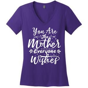 You Are The Mother Everyone Wishes Cute Gift Women's V-Neck T-Shirt