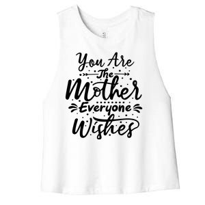 You Are The Mother Everyone Wishes Cute Gift Women's Racerback Cropped Tank