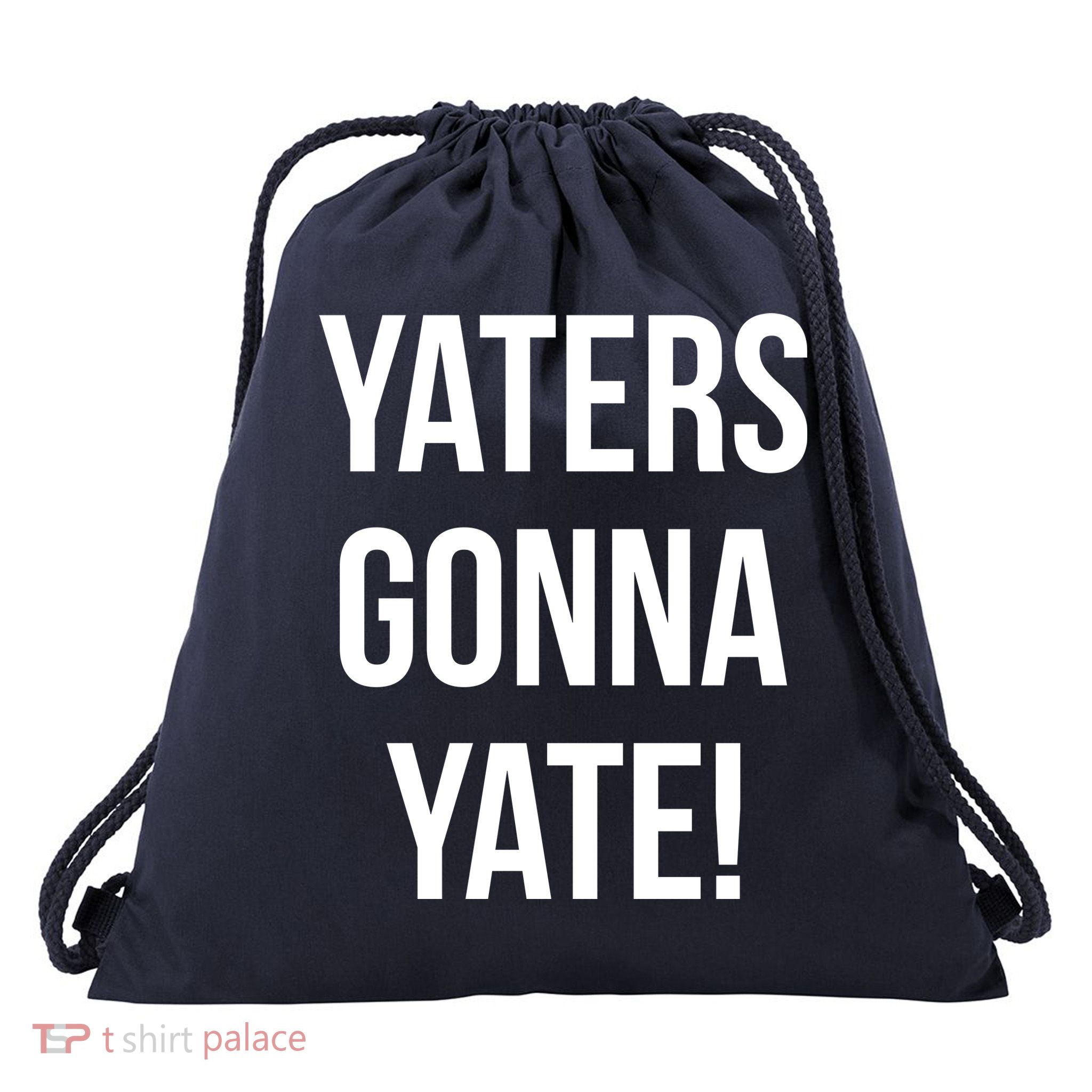 Yaters Gonna Yate! Drawstring Bag