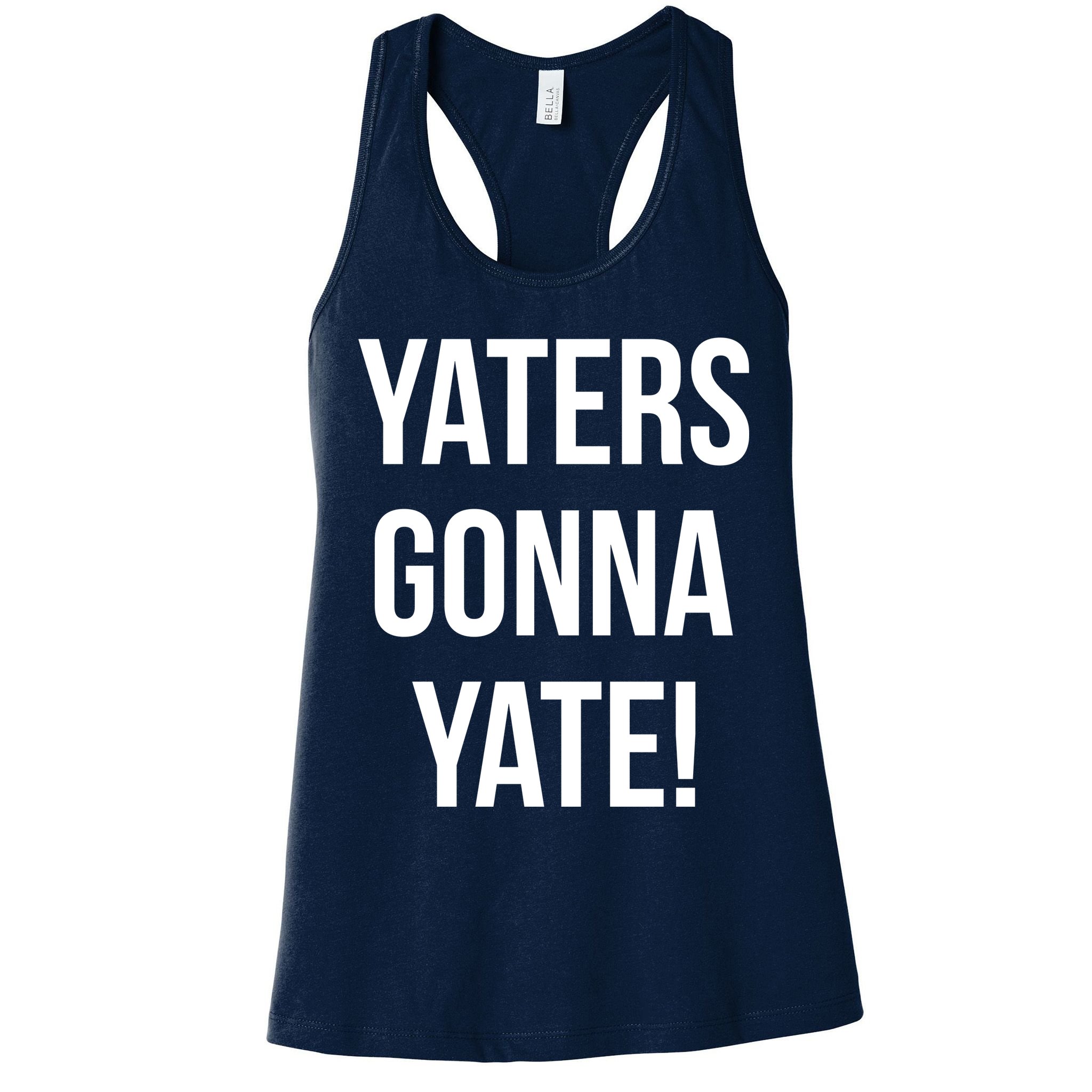 Yaters Gonna Yate! Womens Tank Top