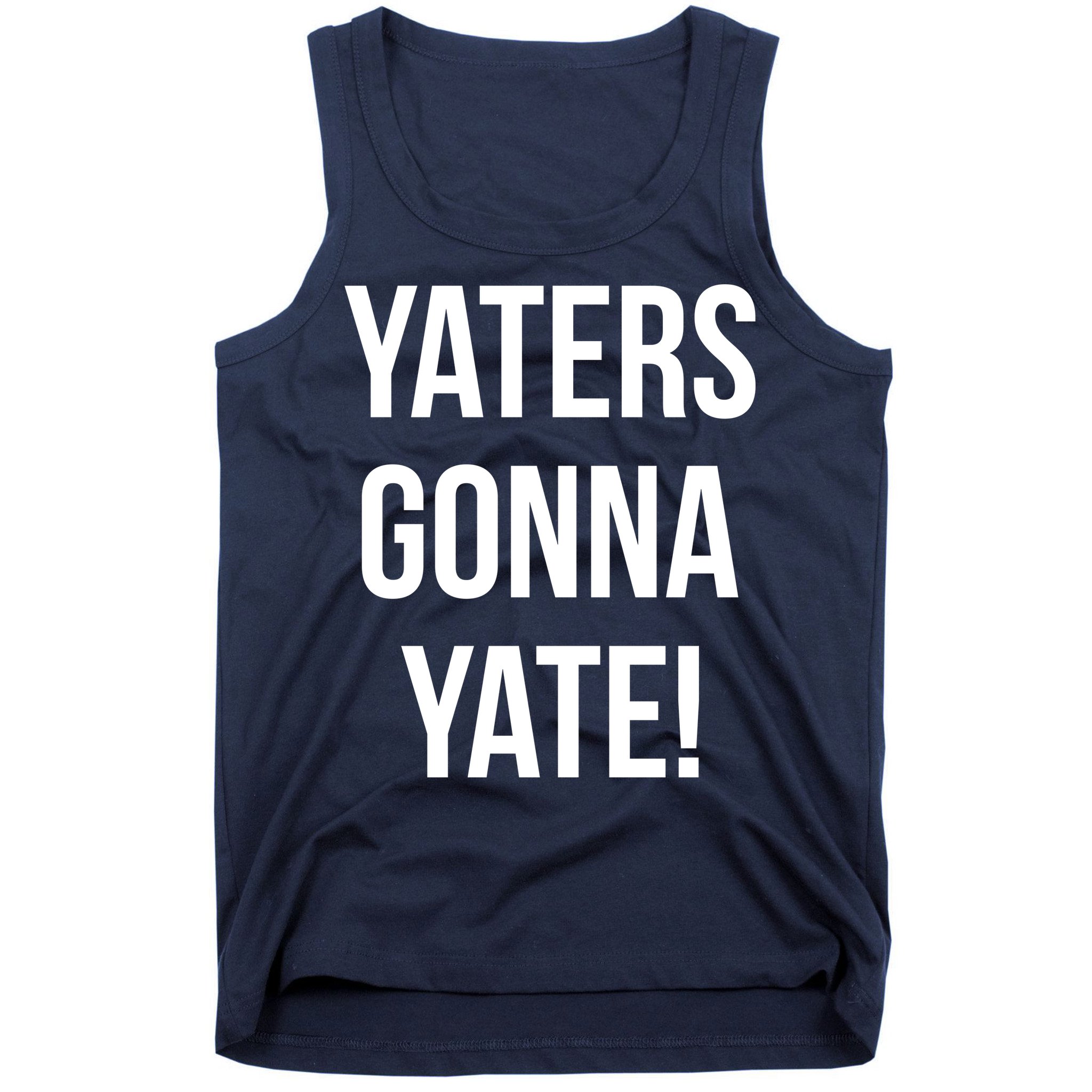 Yaters Gonna Yate! Tank Top