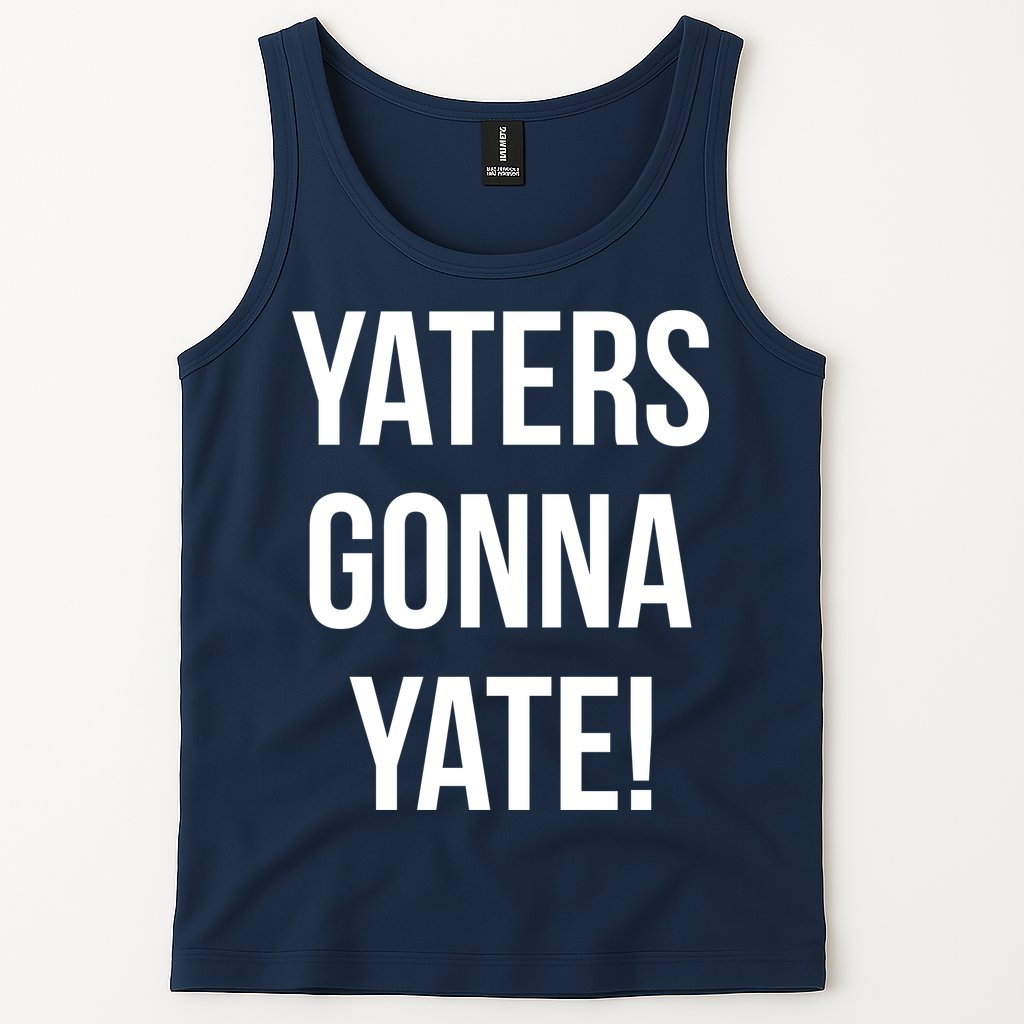 Yaters Gonna Yate! Tank Top