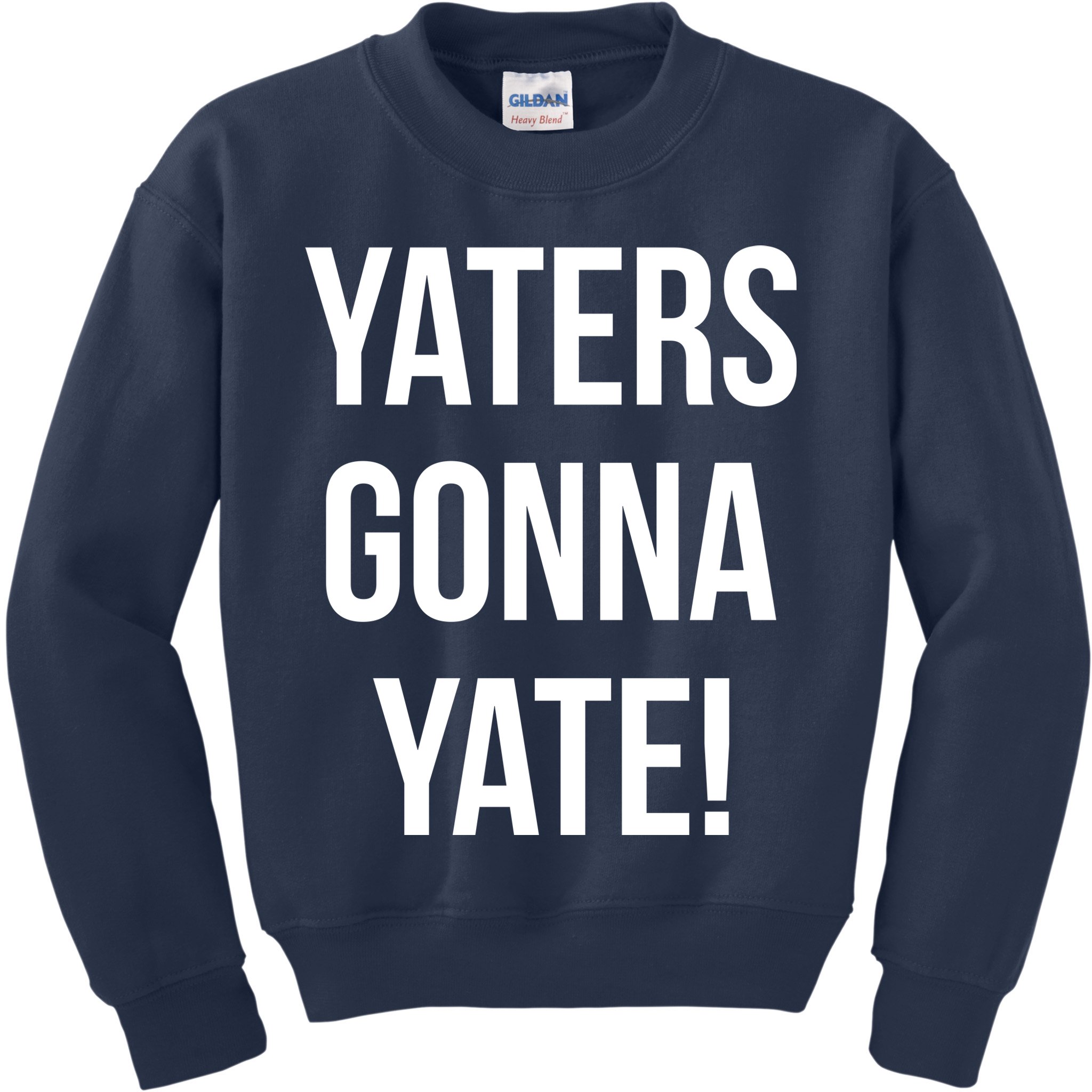 Yaters Gonna Yate! Kids Sweatshirt