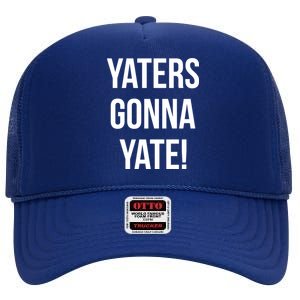 Yaters Gonna Yate! High Crown Mesh Back Trucker Hat