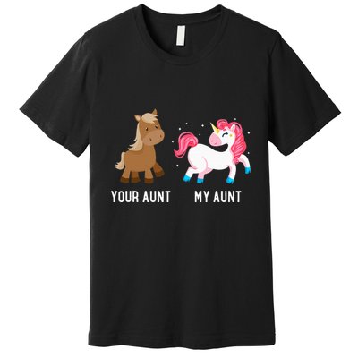 Your Aunt Vs My Aunt Magical Unicorn Awesome Crazy Auntie Premium T-Shirt