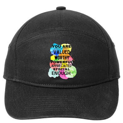 You Are Valued Worthy Powerful Appreciated Special Enough 7-Panel Snapback Hat