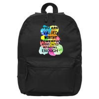 You Are Valued Worthy Powerful Appreciated Special Enough 16 in Basic Backpack