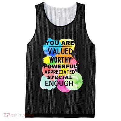 You Are Valued Worthy Powerful Appreciated Special Enough Mesh Reversible Basketball Jersey Tank