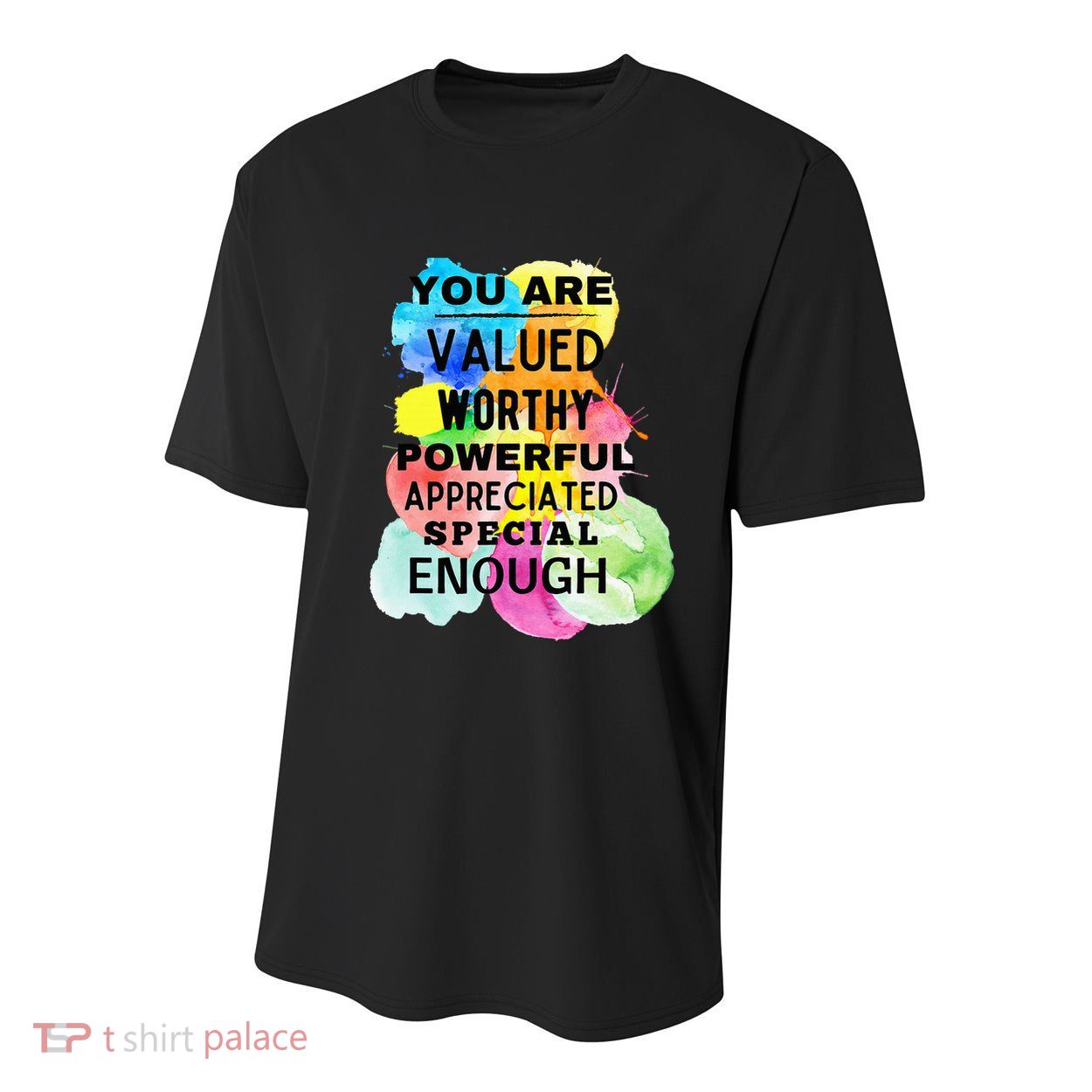 You Are Valued Worthy Powerful Appreciated Special Enough Youth Performance Sprint T-Shirt