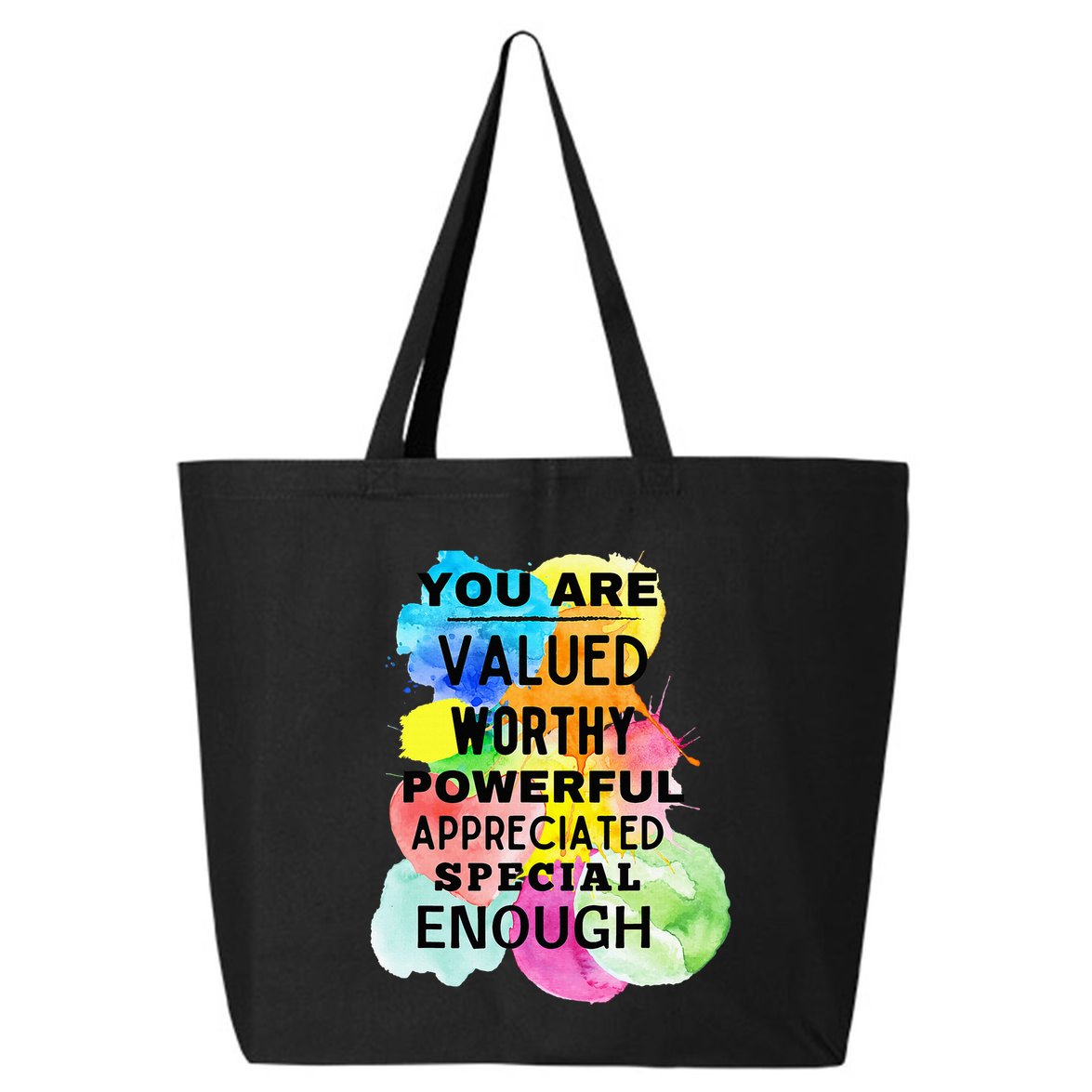 You Are Valued Worthy Powerful Appreciated Special Enough 25L Jumbo Tote