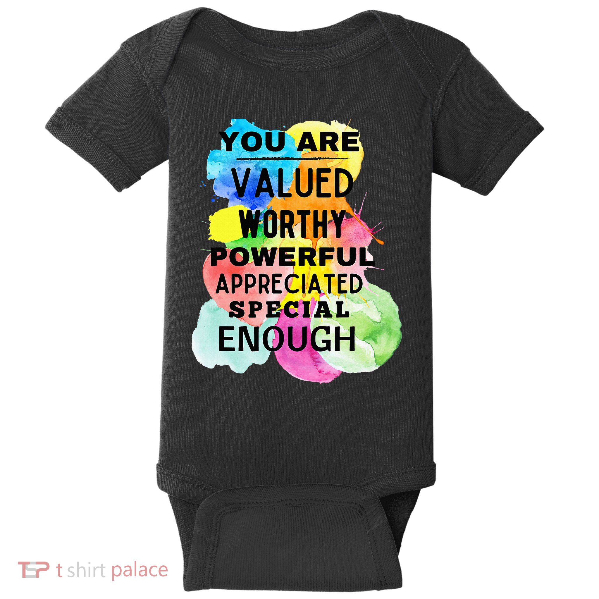 You Are Valued Worthy Powerful Appreciated Special Enough Baby Bodysuit