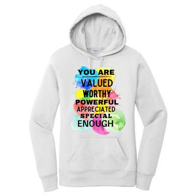 You Are Valued Worthy Powerful Appreciated Special Enough Women's Pullover Hoodie