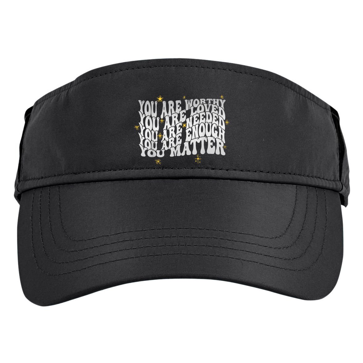You Are Worthy Loved Needed Enough You Matter Tal Health Gift Adult Drive Performance Visor