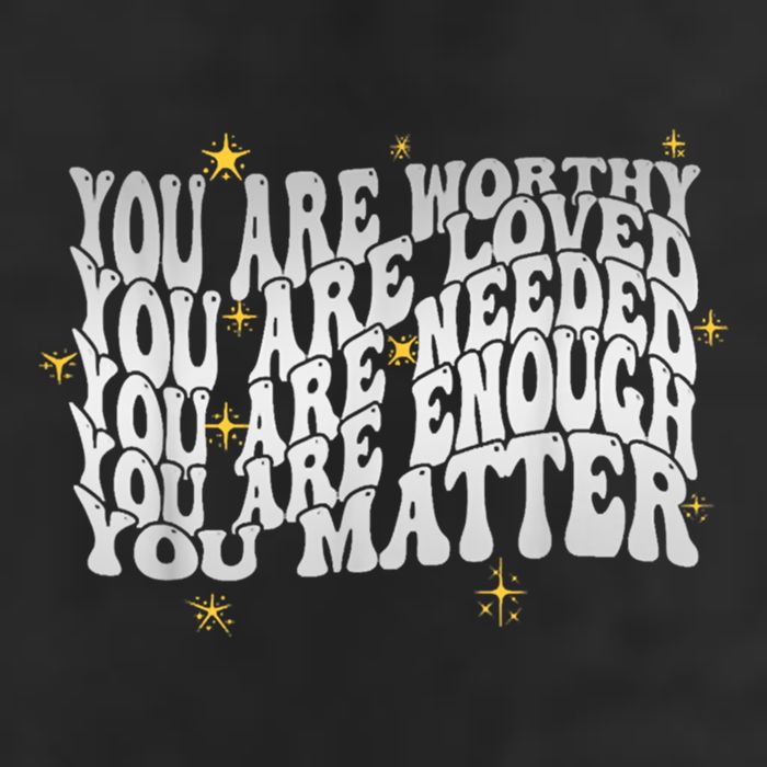 You Are Worthy Loved Needed Enough You Matter Tal Health Gift Adult Drive Performance Visor