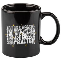 You Are Worthy Loved Needed Enough You Matter Tal Health Gift 11oz C Handle Ceramic Mug