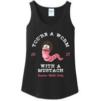 Youre A Worm With A Mustache Ladies Essential Tank