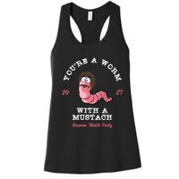 Youre A Worm With A Mustache Women's Racerback Tank