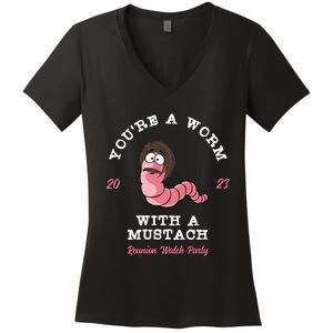 Youre A Worm With A Mustache Women's V-Neck T-Shirt