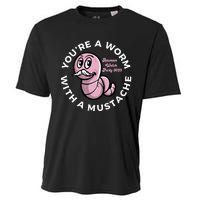 Youre A Worm With A Mustache Cooling Performance Crew T-Shirt