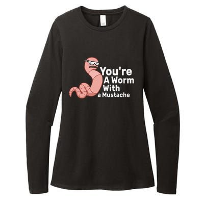 You're a Worm With a Mustache Womens CVC Long Sleeve Shirt