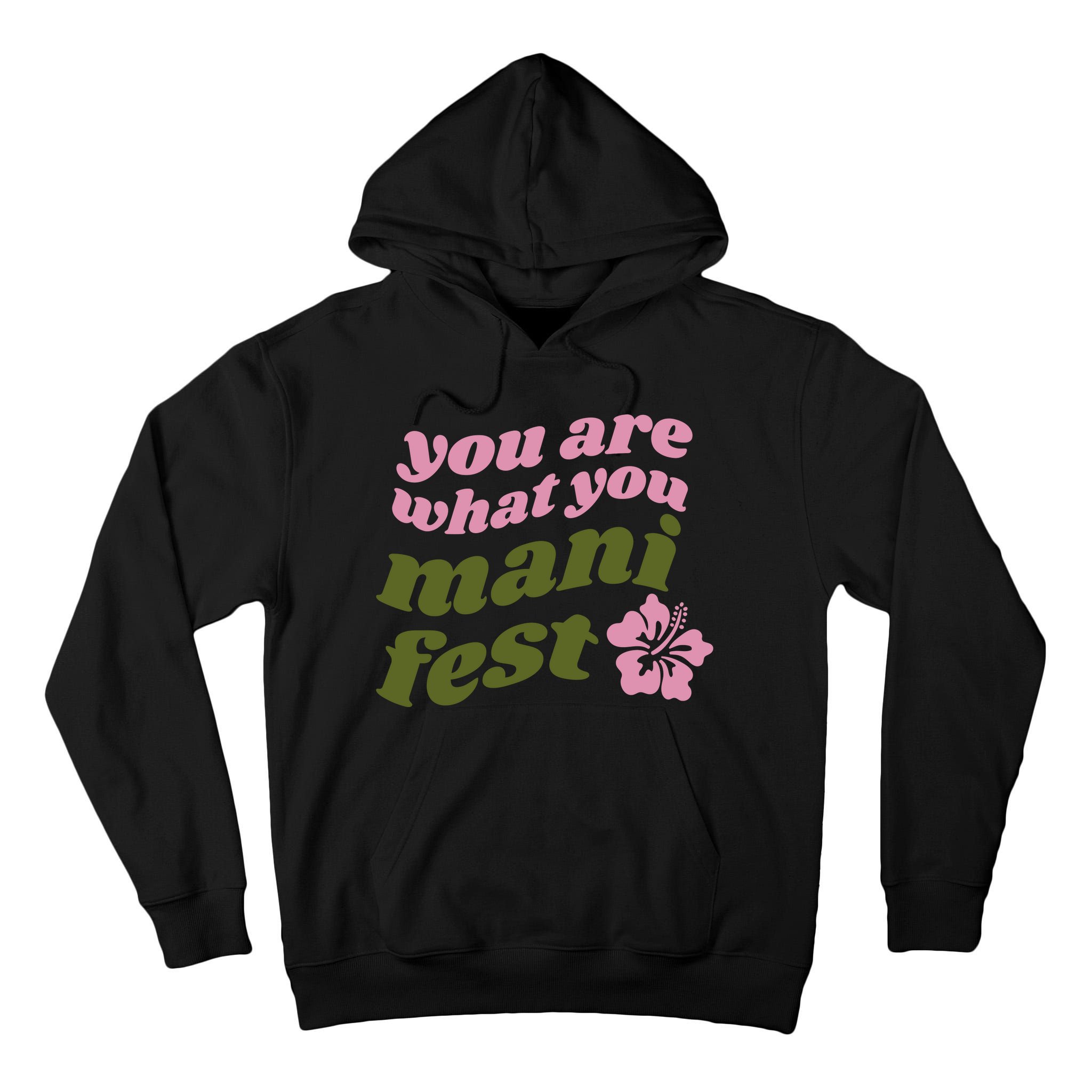 You Are What You Manifest Tall Hoodie