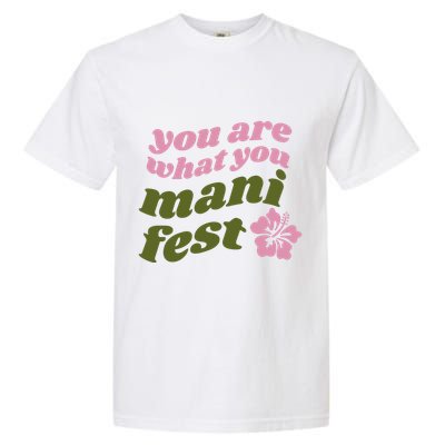 You Are What You Manifest Garment-Dyed Heavyweight T-Shirt