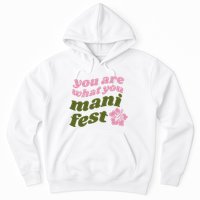 You Are What You Manifest Hoodie