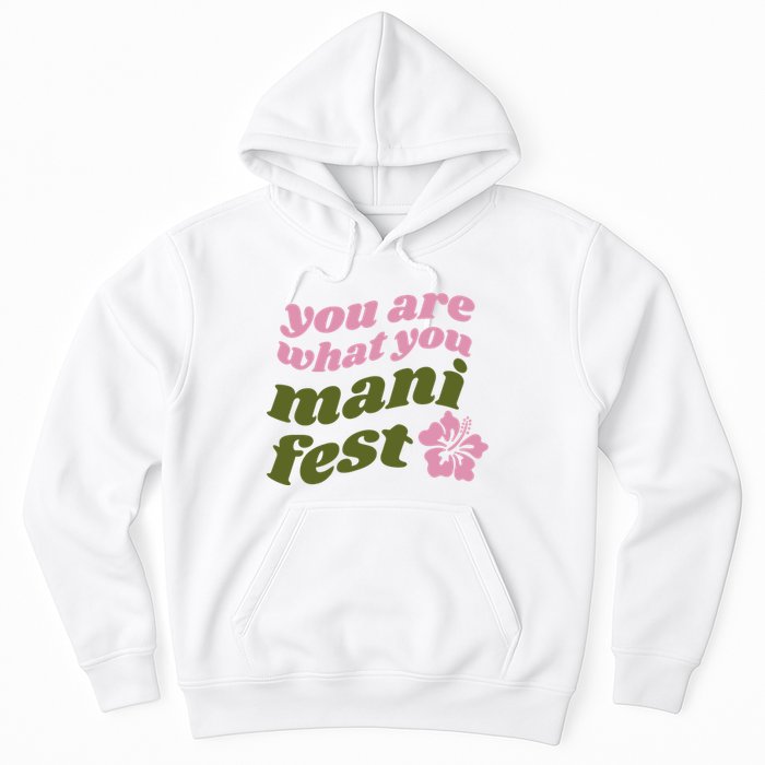 You Are What You Manifest Hoodie
