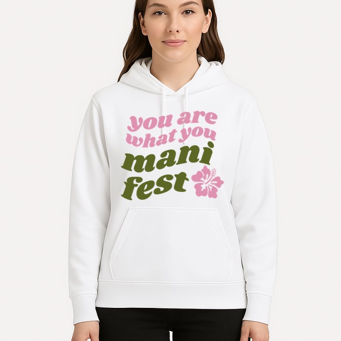 You Are What You Manifest Hoodie