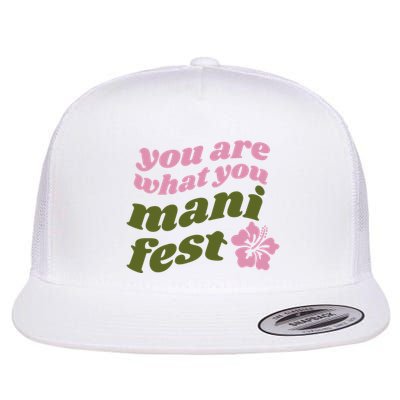 You Are What You Manifest Flatbill Hat