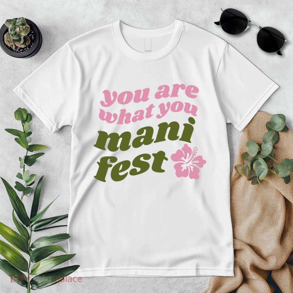 You Are What You Manifest Premium T-Shirt