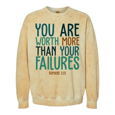 You Are Worth More Than Your Failures Romans 323 Colorblast Crewneck Sweatshirt