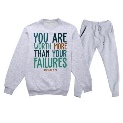 You Are Worth More Than Your Failures Romans 323 Premium Crewneck Sweatsuit Set