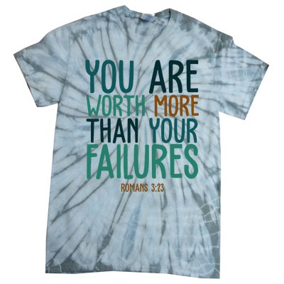 You Are Worth More Than Your Failures Romans 323 Tie-Dye T-Shirt