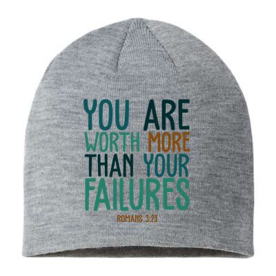 You Are Worth More Than Your Failures Romans 323 Sustainable Beanie