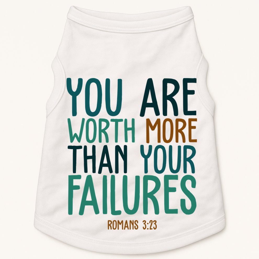 You Are Worth More Than Your Failures Romans 323 Doggie Tank