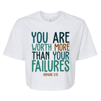 You Are Worth More Than Your Failures Romans 323 Bella+Canvas Jersey Crop Tee