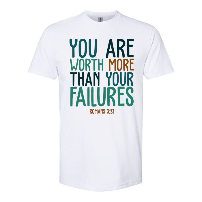 You Are Worth More Than Your Failures Romans 323 Softstyle CVC T-Shirt