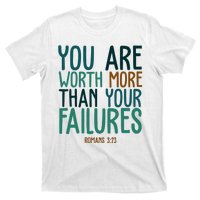 You Are Worth More Than Your Failures Romans 323 T-Shirt