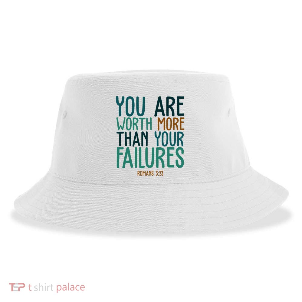 You Are Worth More Than Your Failures Romans 323 Sustainable Bucket Hat