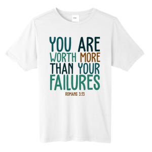 You Are Worth More Than Your Failures Romans 323 Tall Fusion ChromaSoft Performance T-Shirt