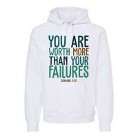 You Are Worth More Than Your Failures Romans 323 Premium Hoodie