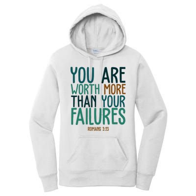 You Are Worth More Than Your Failures Romans 323 Women's Pullover Hoodie