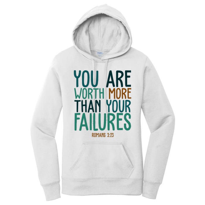 You Are Worth More Than Your Failures Romans 323 Women's Pullover Hoodie