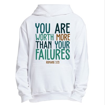 You Are Worth More Than Your Failures Romans 323 Urban Pullover Hoodie