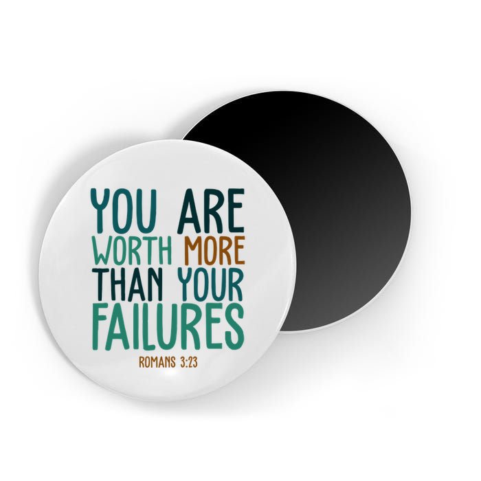 You Are Worth More Than Your Failures Romans 323 Magnet