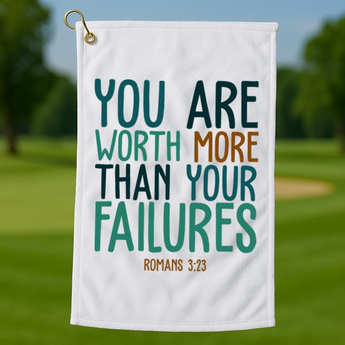 You Are Worth More Than Your Failures Romans 323 Golf Towel