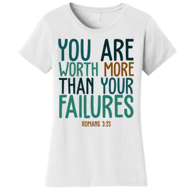 You Are Worth More Than Your Failures Romans 323 Women's T-Shirt