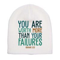 You Are Worth More Than Your Failures Romans 323 Short Acrylic Beanie