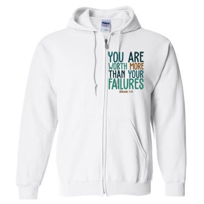 You Are Worth More Than Your Failures Romans 323 Full Zip Hoodie